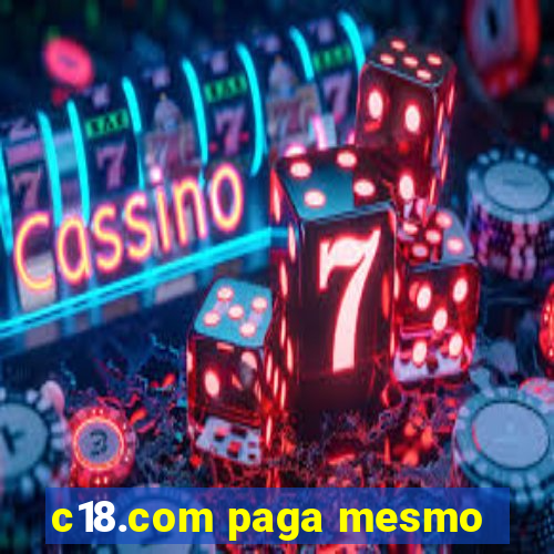 c18.com paga mesmo